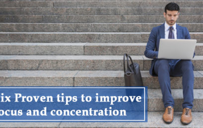 Six Proven tips to improve focus and concentration