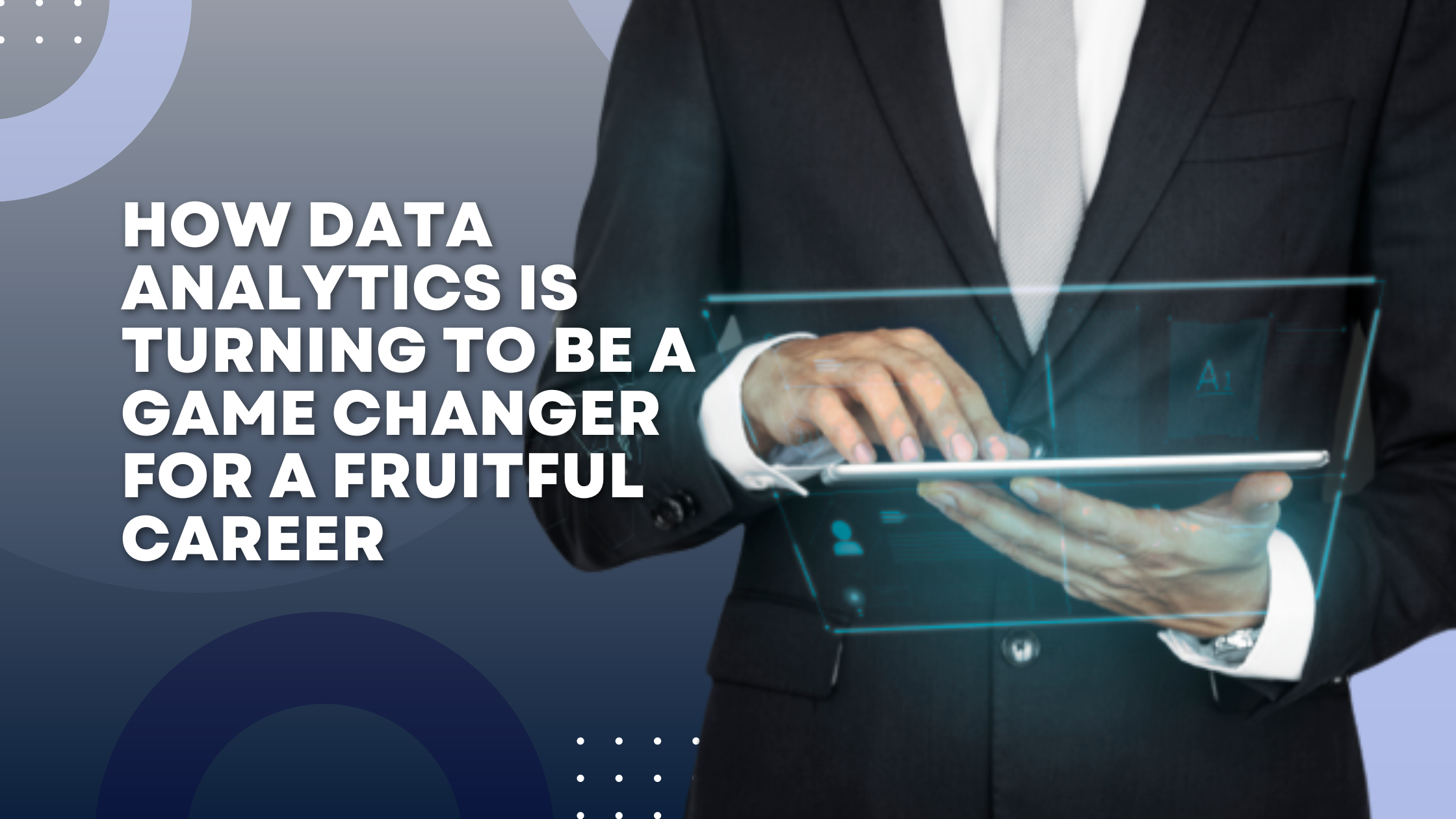 How Data Analytics is turning to be a Game Changer for a Fruitful Career