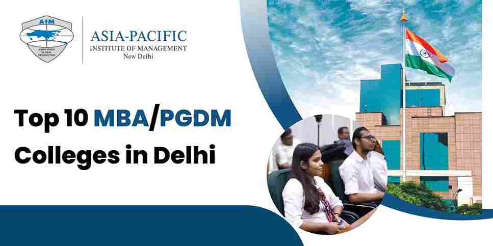 Top 10 MBA Colleges in Delhi: A blog about the top 10 MBA/PGDM colleges in Delhi.