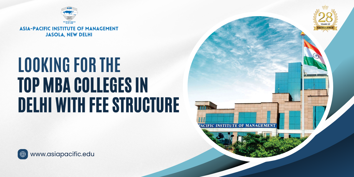 Looking for the top MBA colleges in Delhi with fee structure