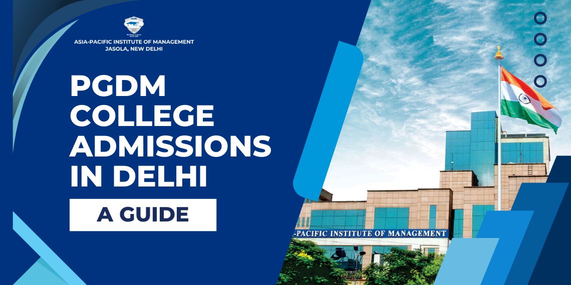 PGDM College Admissions in Delhi: A Guide