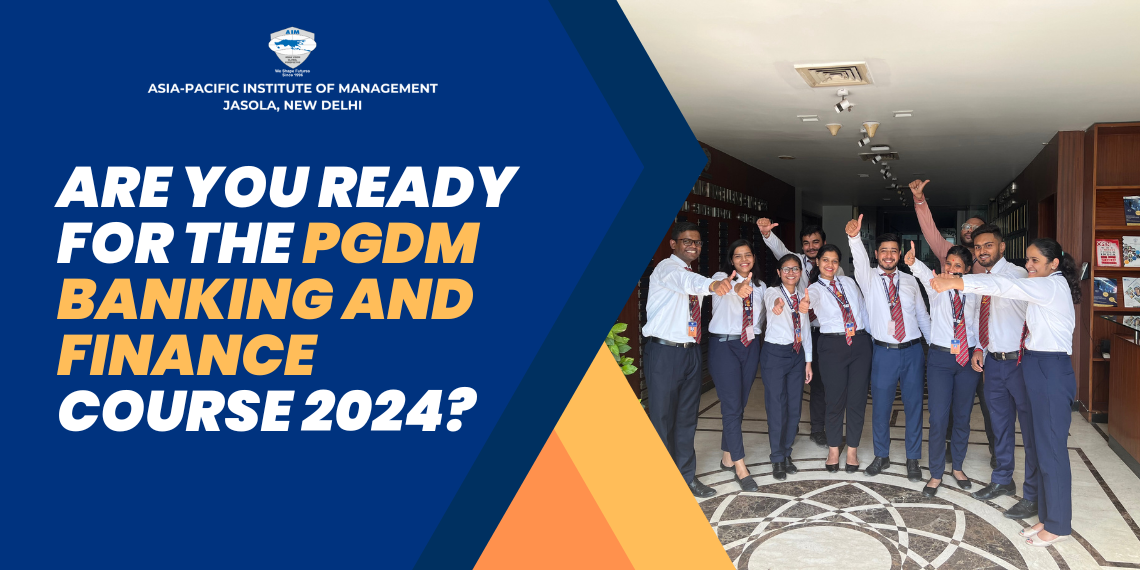 Are You Ready for the PGDM Banking and Finance Course 2024?