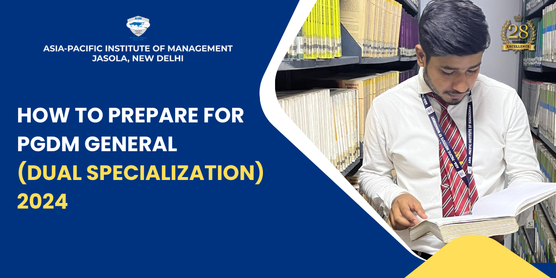 How to Prepare for PGDM General(Dual Specialization) 2024