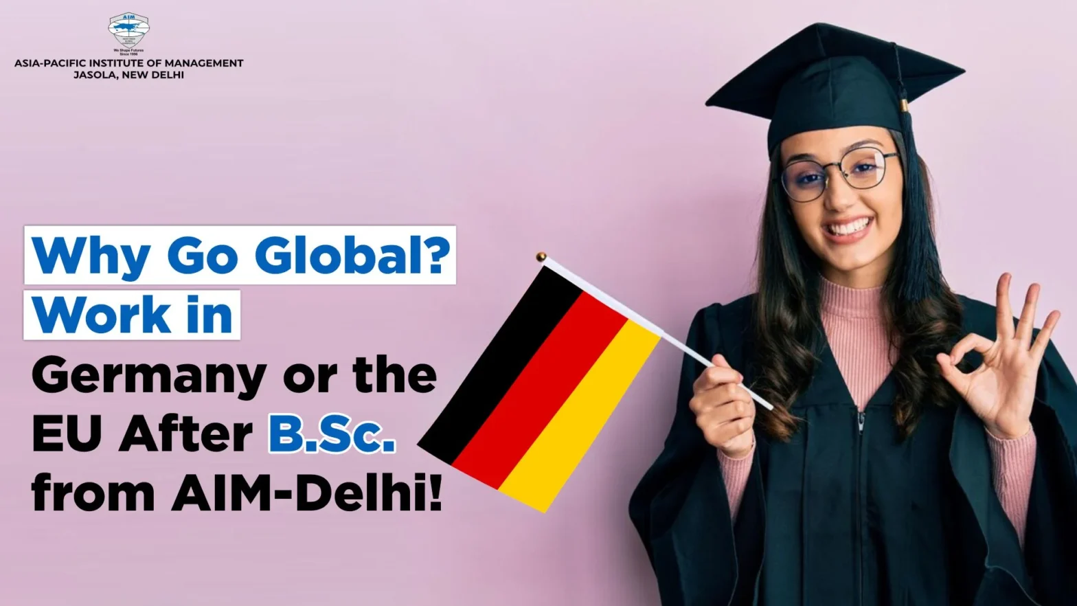 Why Go Global? Work in Germany or the EU After B.Sc. from AIM-Delhi!