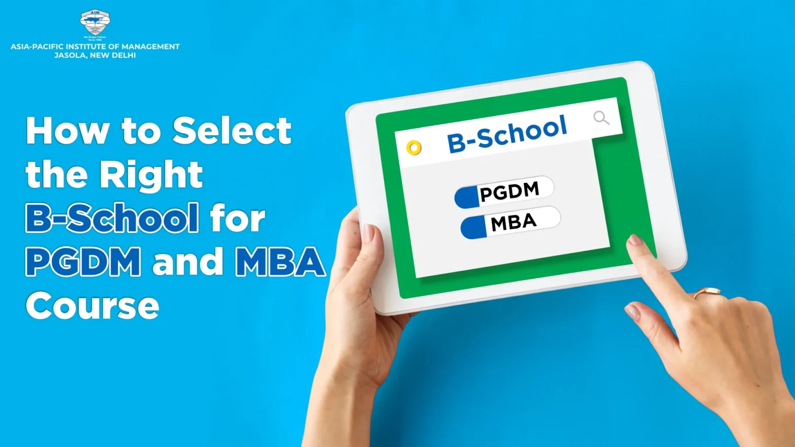 How to Select the Right B-School for PGDM and MBA Courses?