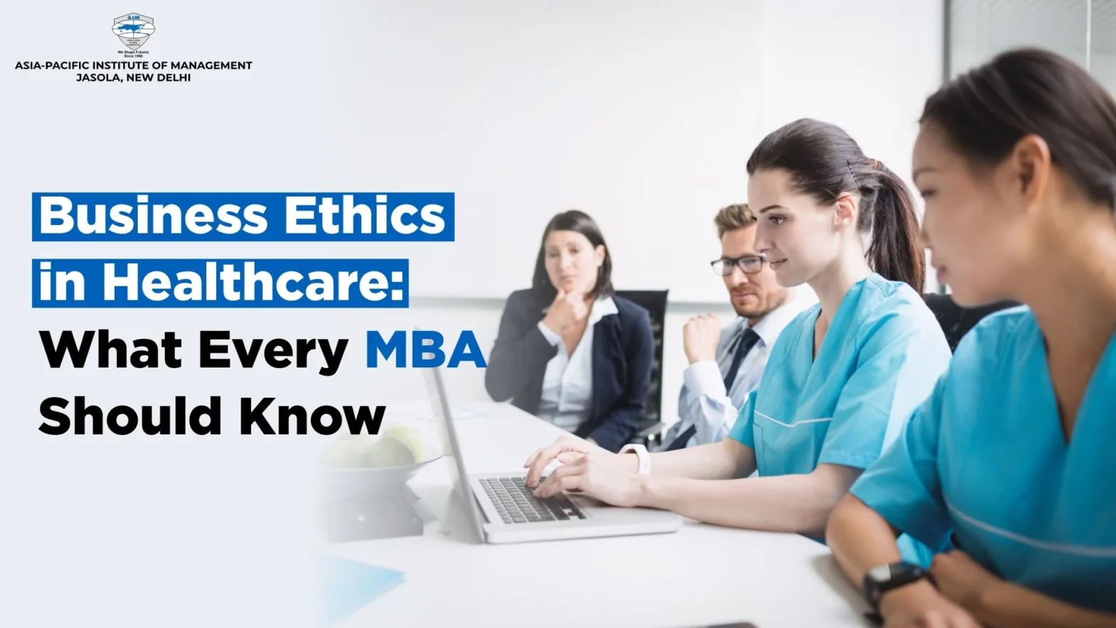 Business Ethics in Healthcare: What Every MBA Should Know