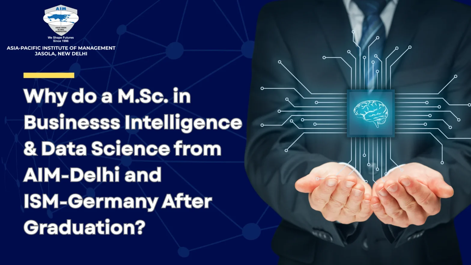 Why Do an M.Sc. in Business Intelligence & Data Science from AIM-Delhi and ISM-Germany After Graduation?