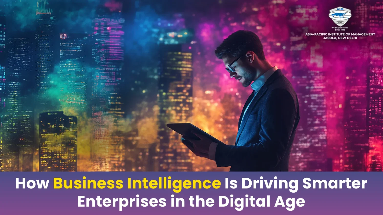 How Business Intelligence Is Driving Smarter Enterprises in the Digital Age