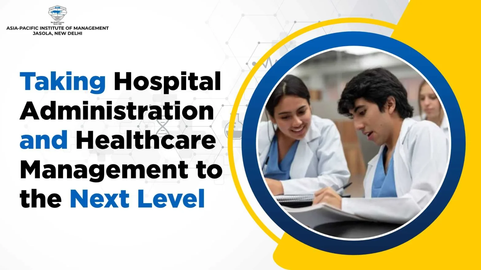 Taking Hospital Administration and Healthcare Management to the Next Level