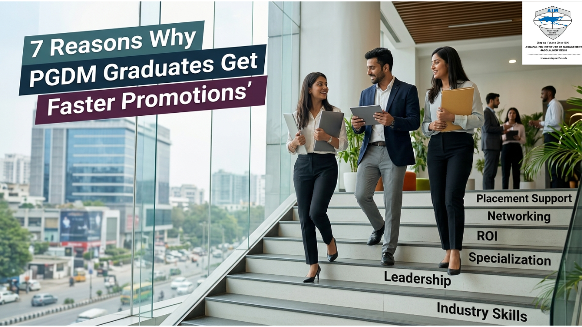 7 Reasons Why PGDM Graduates Get Faster Promotions in Their Careers