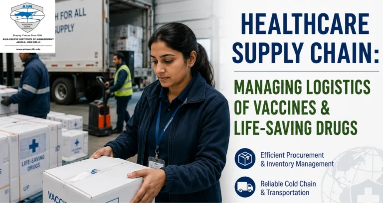 Healthcare Supply Chain: Managing Logistics of Vaccines & Life-Saving Drugs