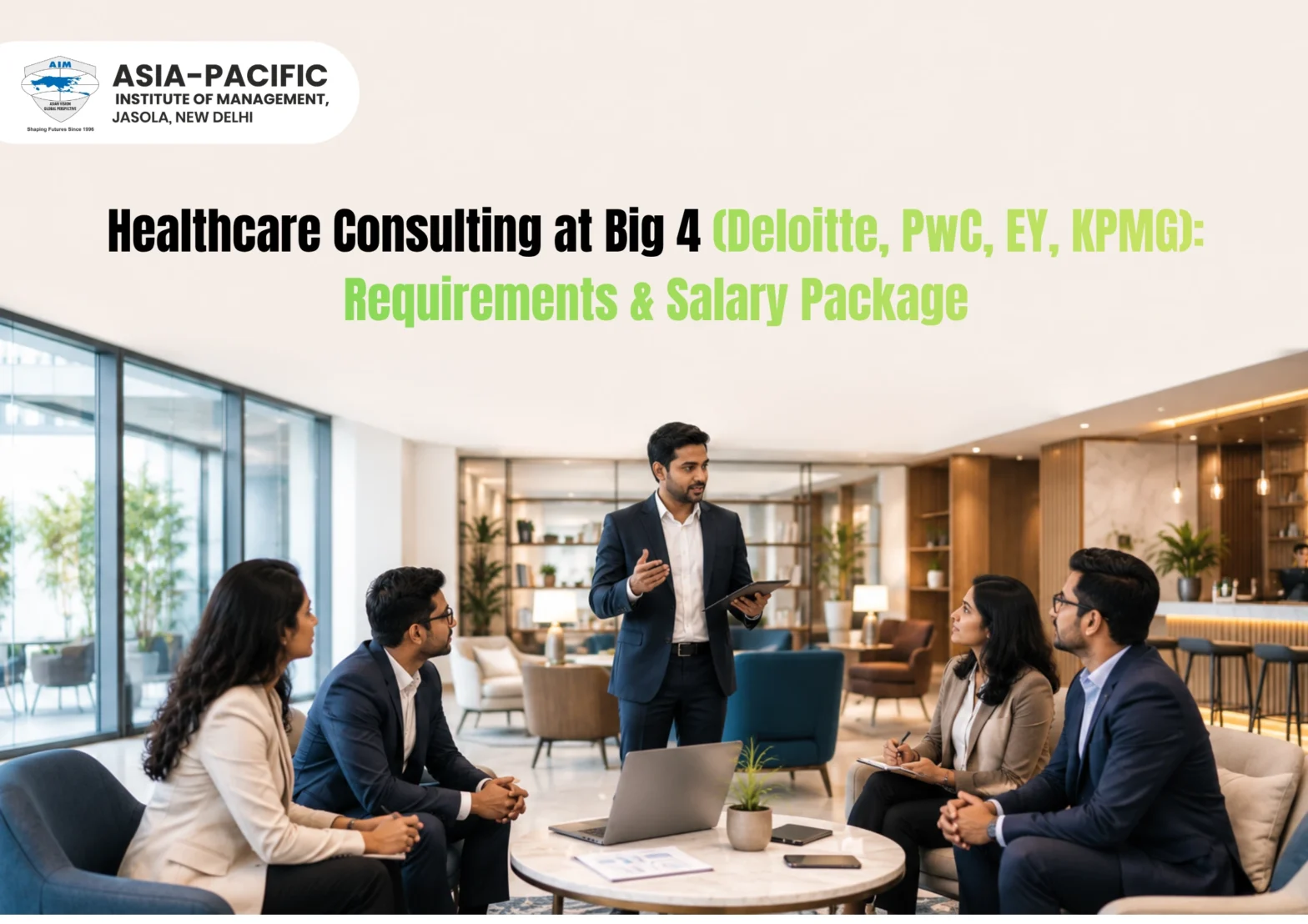 Healthcare Consulting at Big 4 (Deloitte, PwC, EY, KPMG): Requirements & Salary Package
