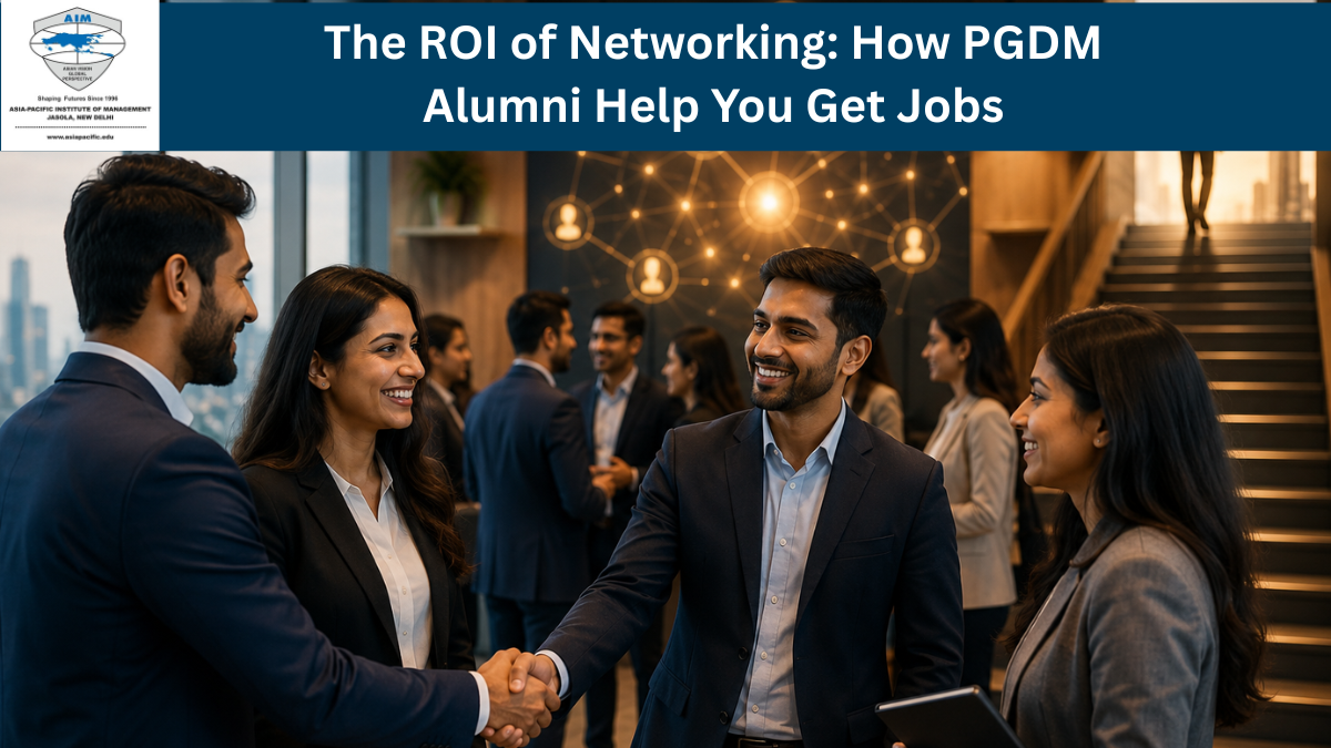PGDM Alumni Network Value: How Networking Helps You Get Better Jobs