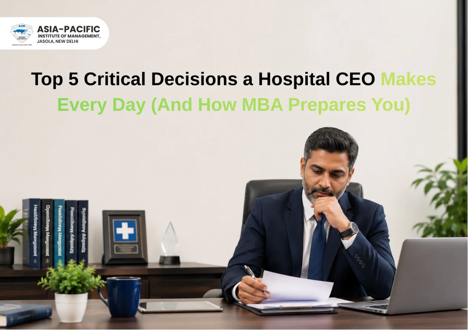 Top 5 Critical Decisions a Hospital CEO Makes Every Day (And How an MBA Prepares You)