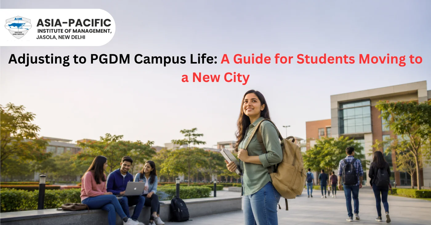Adjusting to PGDM Campus Life: A Guide for Students Moving to a New City