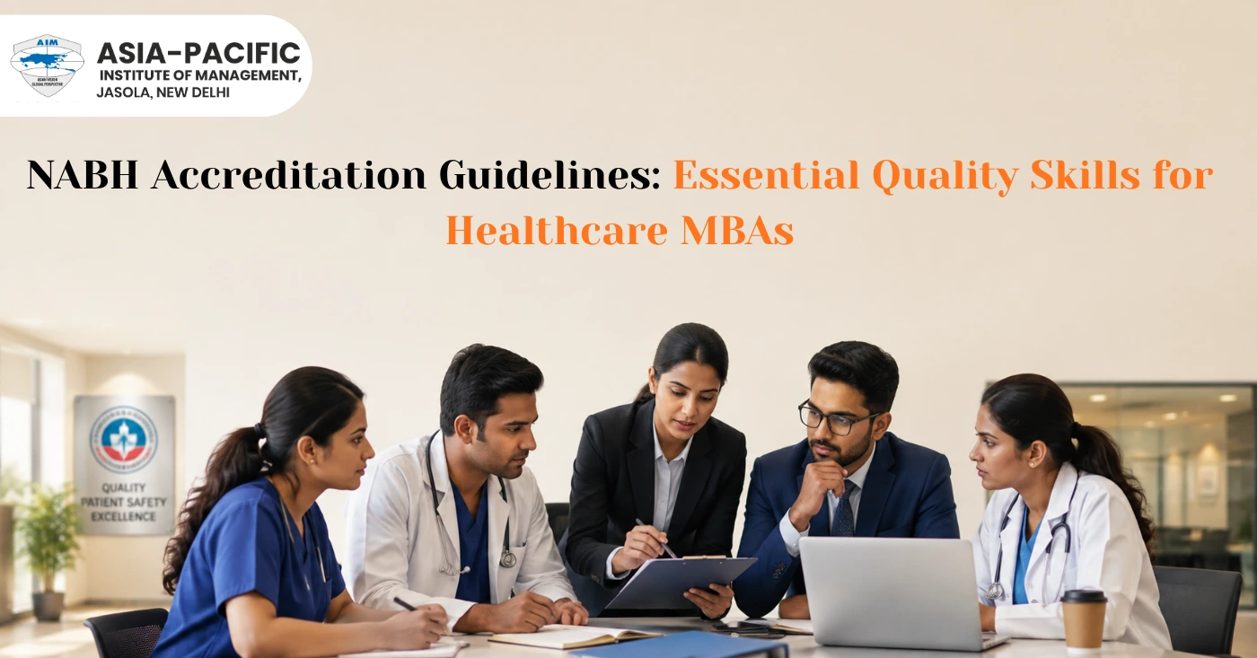 NABH Accreditation Guidelines: Essential Quality Skills for Healthcare MBAs