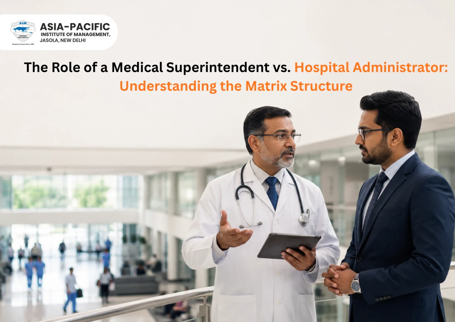 The Role of a Medical Superintendent vs. Hospital Administrator: Understanding the Matrix Structure