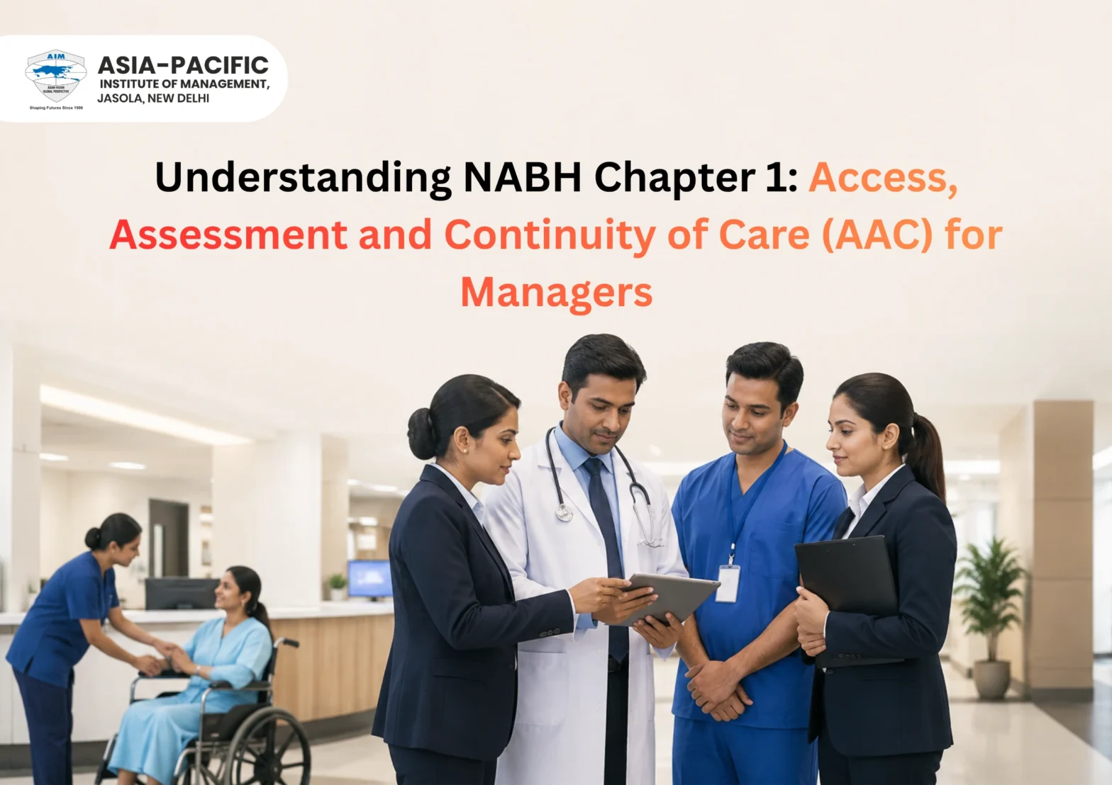 Understanding NABH Chapter 1: Access, Assessment and Continuity of Care (AAC) for Managers