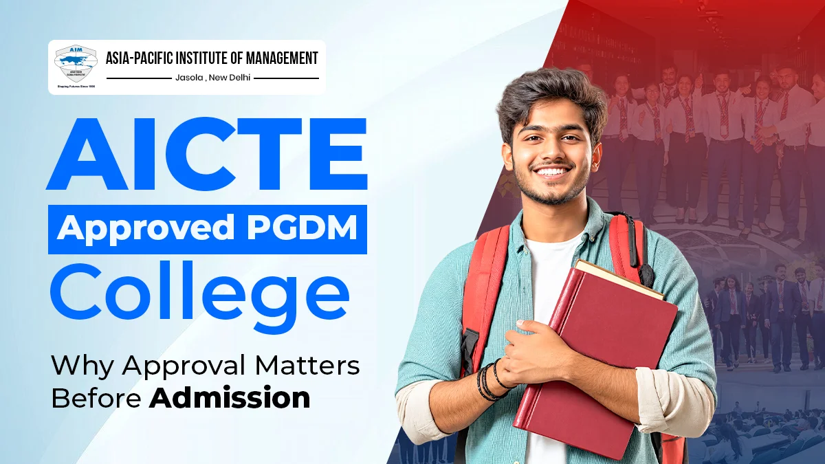 AICTE-Approved PGDM College: Why Approval Matters Before Admission