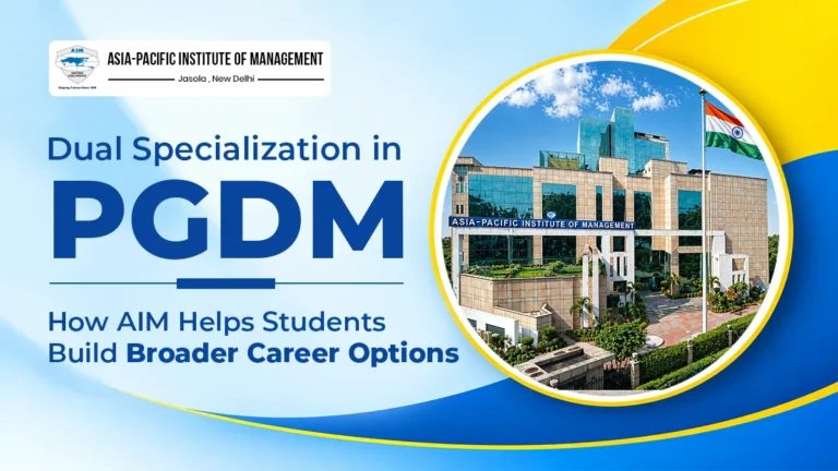 Dual Specialization in PGDM: How AIM Helps Students Build Broader Career Options