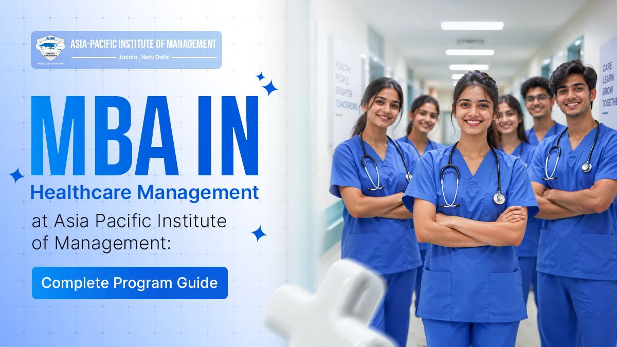 MBA in Healthcare Management at Asia Pacific Institute of Management: Complete Program Guide