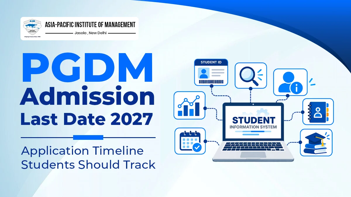 PGDM Admission Last Date 2027: Application Timeline Students Should Track