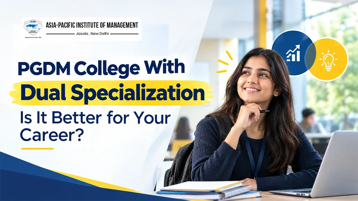 Dual Specialization in PGDM: How AIM Helps Students Build Broader Career Options