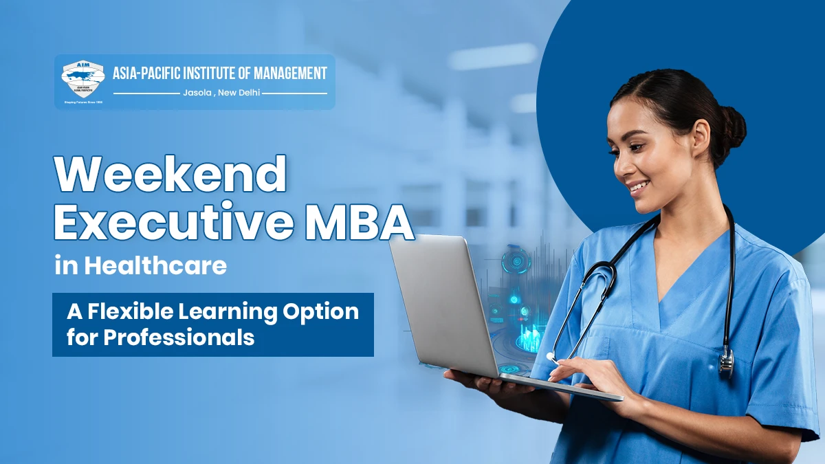 Weekend Executive MBA in Healthcare for Working Professionals