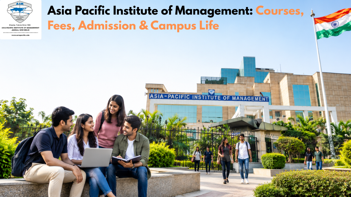 Asia Pacific Institute of Management: Courses, Fees, Admission & Campus Life