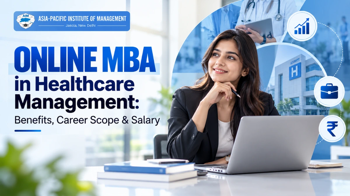 Online MBA in Healthcare Management: Benefits, Career Scope & Salary